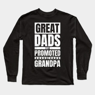 Dad Promoted To Grandpa Long Sleeve T-Shirt